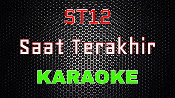 ST12 - Saat Terakhir [Karaoke] | LMusical