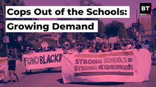 Cops Out of the Schools: a Growing Demand