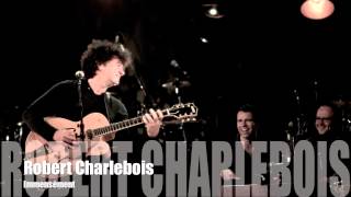 Video thumbnail of "Robert Charlebois - Immensément"