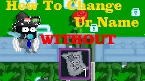 Growtopia | How to Change your Name Without Birth Certificate!!!