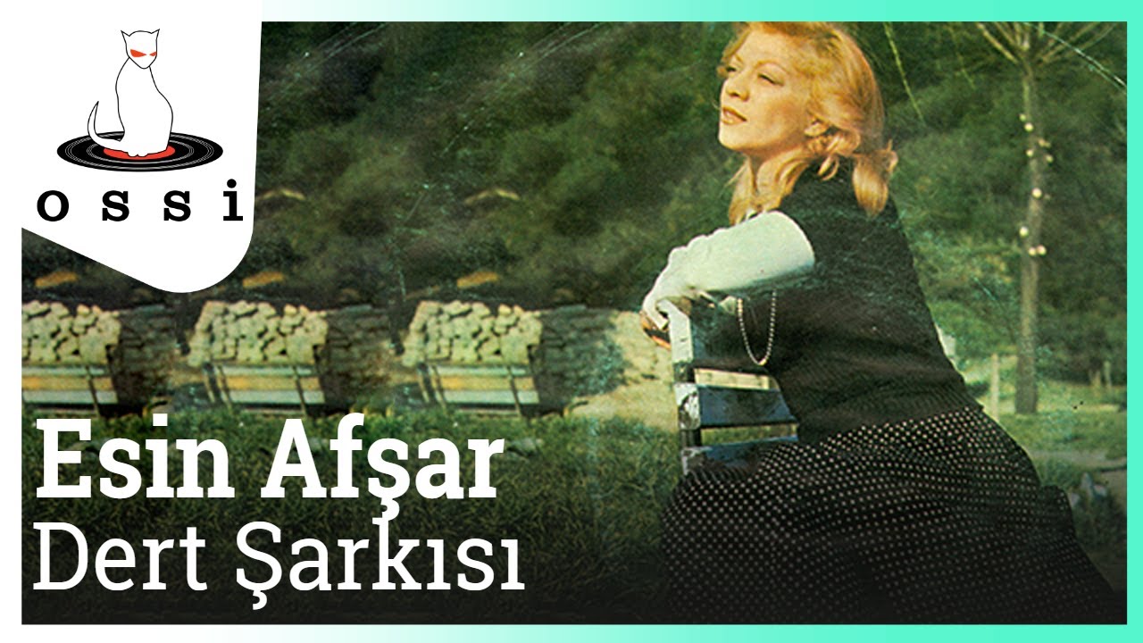 Esin Afşar - Dert Şarkısı