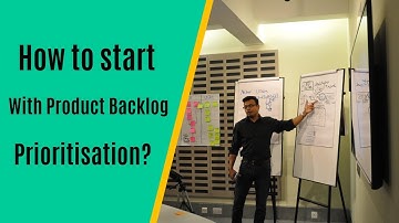 How to start with Product Backlog Prioritisation? | Product Management