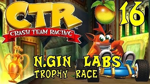 Crash Team Racing - Wumpa 16: N. Gin Labs (Trophy Race)