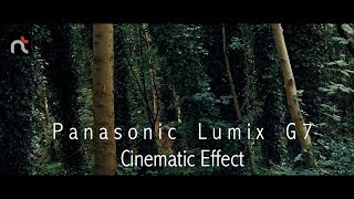 Panasonic Lumix G7 Film Look - CINEMATIC 4K
