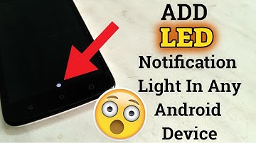 How To  Add LED Blinker Notification Light In Any Android Device 2018 [NO ROOT] 100% Working