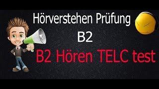 B2 Hören TELC test -  Hörverstehen B2 telc
