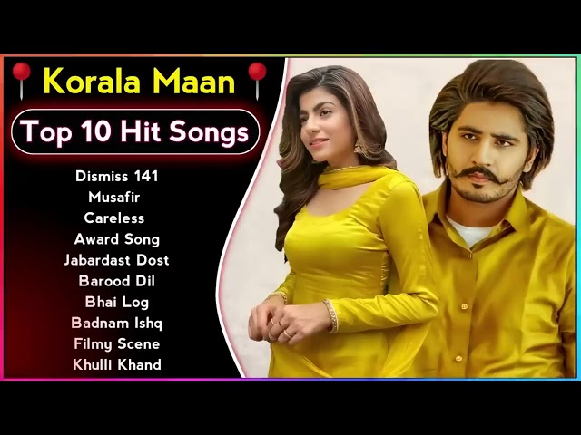 Best Of Korala Maan Songs | Latest Punjabi Songs Korala Maan Songs | All Hits Of Korala Maan Songs class=