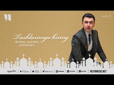 Shohjahon Jo'rayev — Tushlarimga kiring (audio)