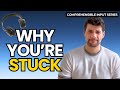 Comprehensible Input - Why Audio from Language Programs Keeps You Stuck