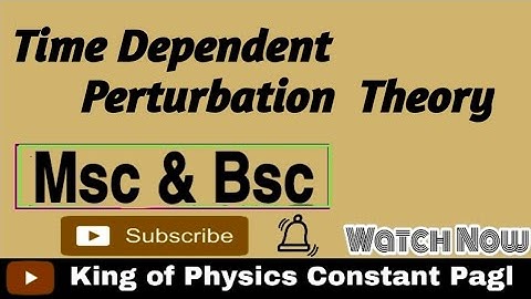 Time dependent perturbation theory in hindi perturbation theory
