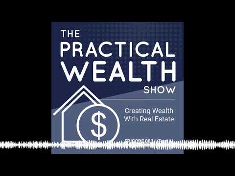 Creating Wealth With Real Estate (Part 1) - Episode 003