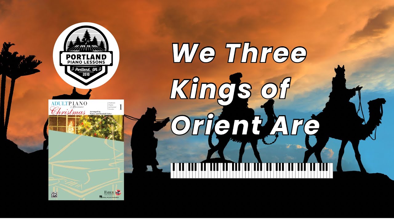 We Three Kings - Play Along! - Faber Adult Piano Adventures Christmas with Portland Piano Lessons