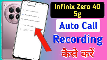 Infinix zero 40 5g Me Call Recording Setting Kaise Kare | Auto Call Recording In Infinix zero 40 5g
