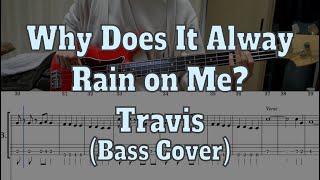 Travis - Why Does It Always Rain on Me?(Bass cover + Tabs)