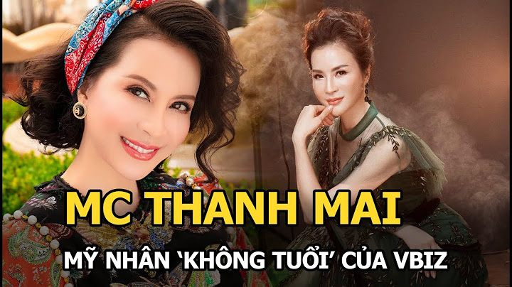 Mc thanh mai sinh năm bao nhiêu