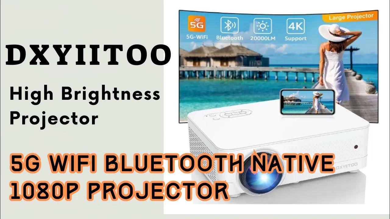 Dxyiitoo High Brightness Projector, Dxyiitoo 5G WiFi Bluetooth Native