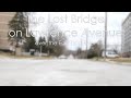 The lost bridge on lawrence avenue