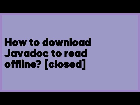 How to download Javadoc to read offline? [closed]  (9 answers)