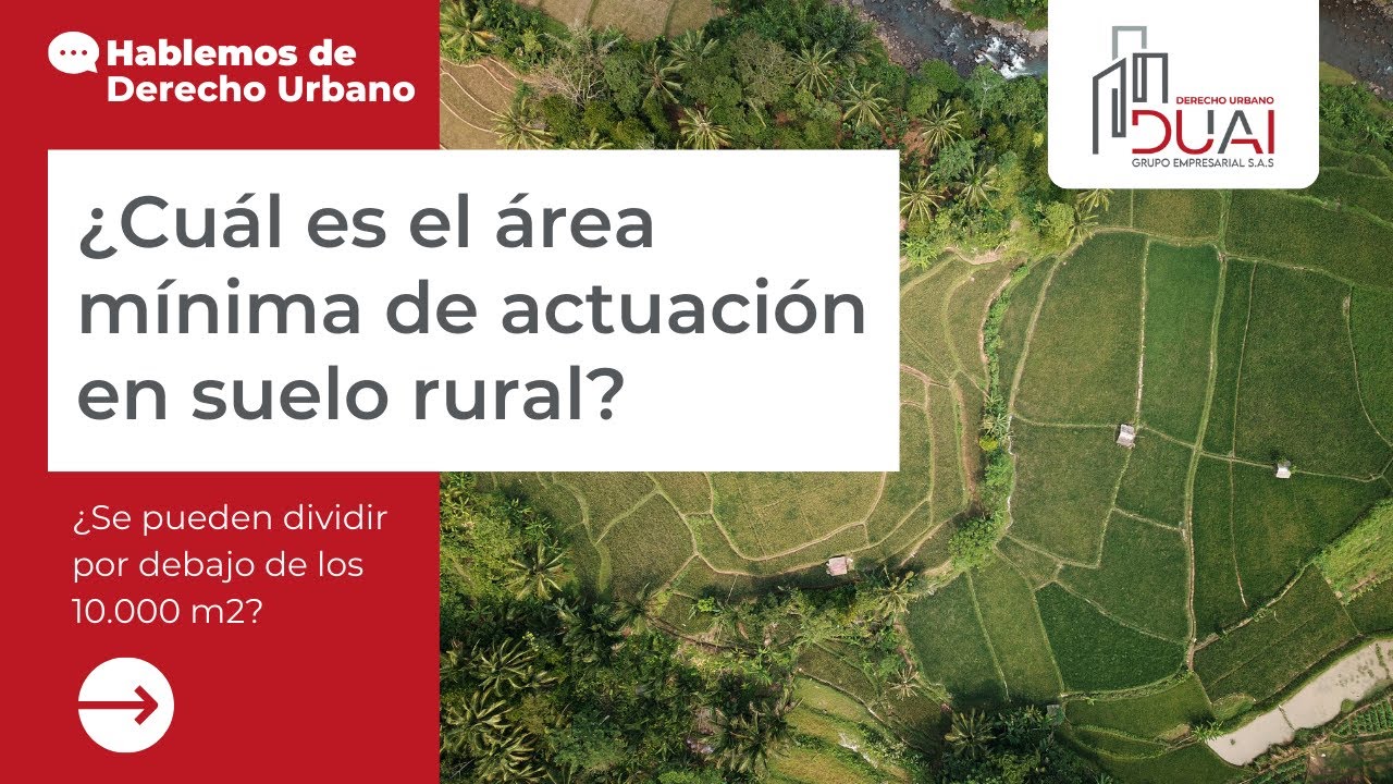 ¿Cuál es el área mínima de actuación en suelo rural? Hablemos de #DerechoUrbano