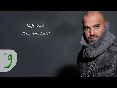 Naji Osta  Kezzabeh Enteh