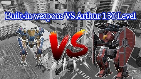 Fafnir built-in weapons VS Arthur level 150 so much damage War Robots gameplay