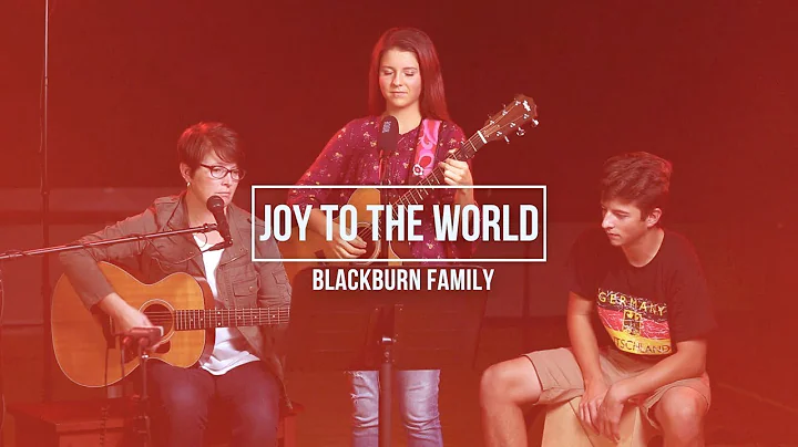 Joy to the World -  Blackburn Family