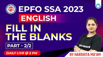 EPFO SSA Classes 2023 | Fill in the Blanks | Part - 2/2 | EPFO SSA English By Harshita Khurana