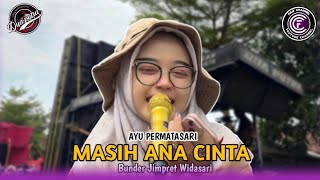 Download Lagu MASIH ANA CINTA . VOC AYU PERMATASARI | DUA PUTRA | BUNDER JIMPRET WIDASARI MP3