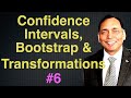 #6 Confidence Intervals, Bootstrap &amp; Transformations with R