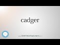 Cadger