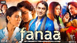 Fanaa Full Movie 2006 | Aamir Khan | Kajol | Tabu | Rishi Kapoor | Sharat Saxena | Review & Facts