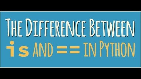 Python Quick Tip: The Difference Between "==" and "is" (Equality vs Identity)