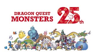 DRAGON QUEST MONSTERS | 25th Anniversary Celebration!