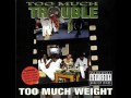 Too much trouble  pthang 1997houstontx