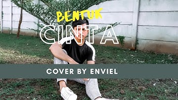 BENTUK CINTA - eclat (official video cover by Enviel)