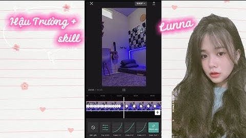 [Hướng Dẫn Capcut] Hậu Trường Edit Video + Skill Capcut | #luna #lunna