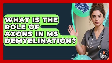 What Is The Role Of Axons In MS Demyelination? - MS Support Network