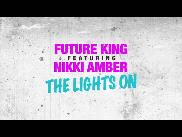 Future King & Nikki Amber - The Lights On