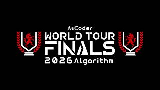 AtCoder World Tour Finals 2026 Algorithm English stream