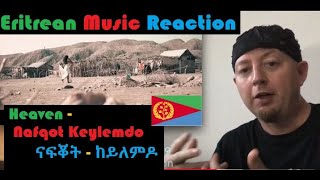 Eritrean Music Reaction: Heaven -  Nafqot Keylemdo   ናፍቖት - ከይለምዶ