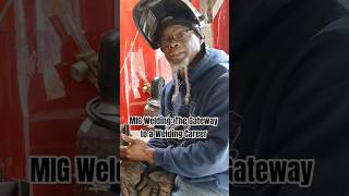 Mig Welding The Gateway To A Welding Career