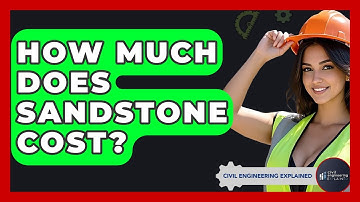 How Much Does Sandstone Cost? - Civil Engineering Explained
