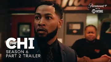 The Chi Returns May 10 | Season 6 Part 2 Official Trailer | Paramount+ With SHOWTIME