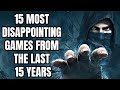 15 MOST DISAPPOINTING Games From The Last 15 Years