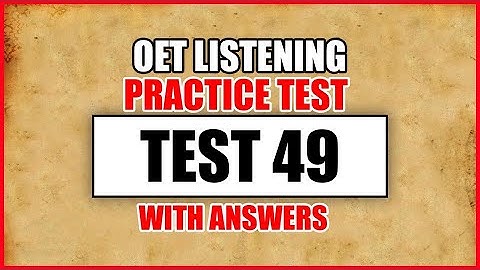 OET 2.0 Updated Listening Test With Answers 2021 | Test 49 OET Listening Sample For  Nurses/Doctors