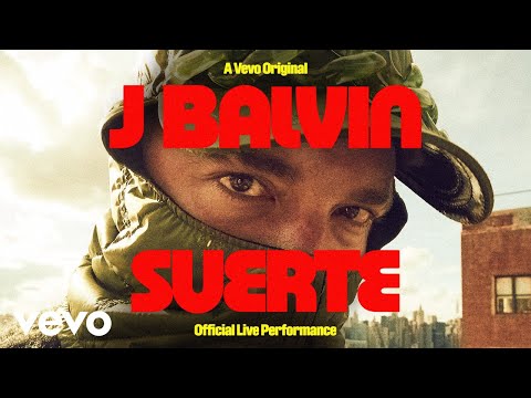 J Balvin – Suerte (Official Live Performance) | Vevo