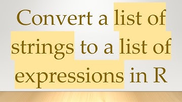 Convert a list of strings to a list of expressions in R