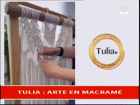 Tulia: Arte en macramé