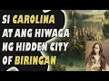 Si Carolina At Ang Hiwaga Ng Hidden City Of Biringan | Jevara PH