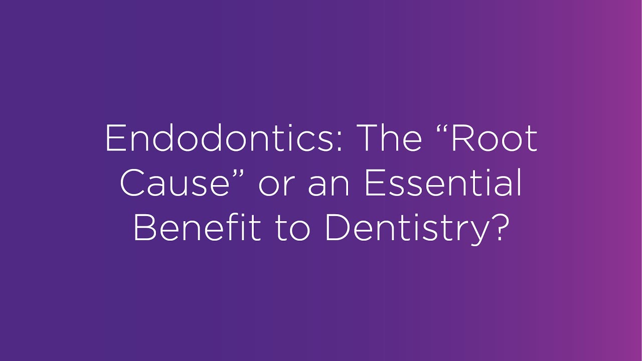inar Endodontics The "Root Cause" or an Essential Benefit to Dentistry? YouTube